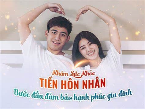 LỢI ÍCH VỀ TƯ VẤN VÀ KHÁM SỨC KHỎE TIỀN HÔN NHÂN